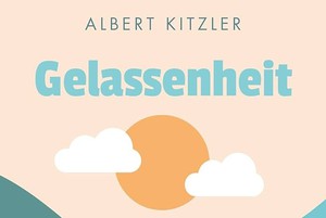 Albert Kitzler - Buchcover: Gelassenheit