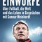 Eduard Geyer: Einwürfe. Über Fußball, die Welt und das Leben
