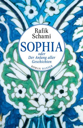 Rafik Schami: Sophia oder der Anfang aller Geschichten