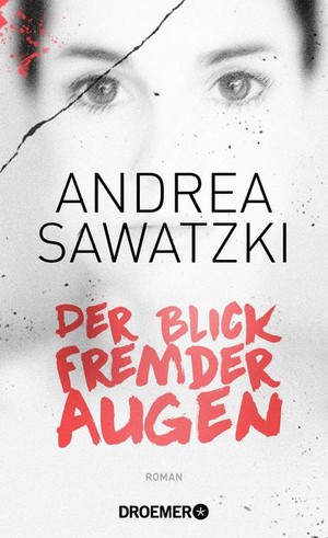 Andrea Swatzki: Der Blick fremder Augen