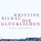 Kristine Bilkau: Die Glücklichen
