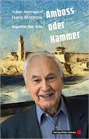 Volker Hermsdorf / Hans Modrow: Amboss oder Hammer. Gespräche über Kuba. Es liest Hans Modrow.