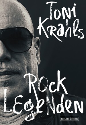 Toni Krahl: Toni Krahls Rocklegenden