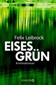 Felix Leibrock: Eisesgrün