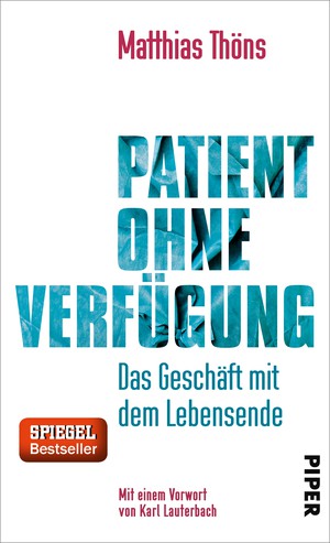 Matthias Thöns: Patient ohne Verfügung. Das Geschäft mit dem Lebensende