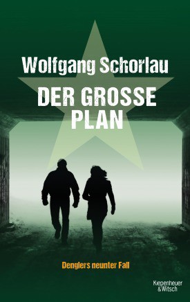 Wolfgang Schorlau: Der große Plan. Denglers neunter Fall