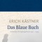 "Neu aufgeblättert": Erich Kästner, Das Blaue Buch. Geheimes Kriegstagebuch 1941-1945