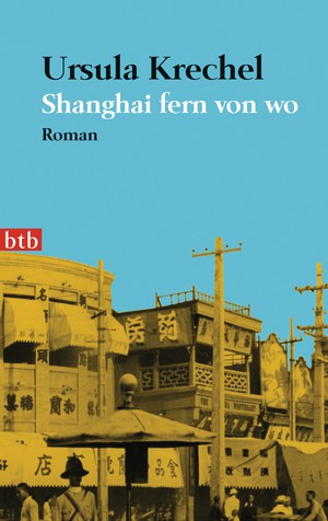 Ursula Krechel: Shanghai fern von wo