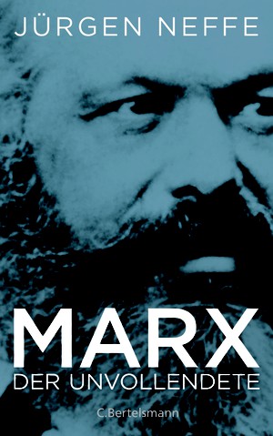 Jürgen Neffe: Marx. Der Unvollendete