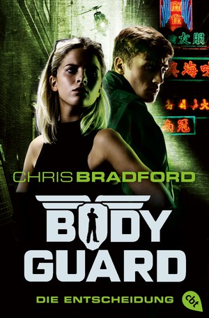 Chris Bradford: Bodyguard. Die Entscheidung
