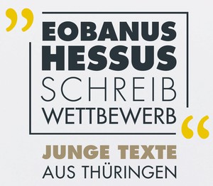 Junge Texte aus Thüringen: Der Eobanus-Hessus-Schreibwettbewerb