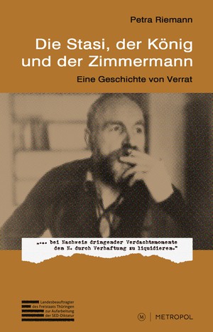 Buchpremiere: Die Stasi, der König und der Zimmermann - eine Geschichte von Verrat mit der Autorin Petra Riemann
