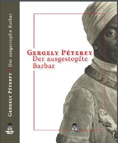 Gergely Péterfy. Der ausgestopfte Barbar