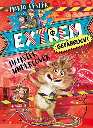 Mario Fesler: Extrem gefählich! Hamster undercover