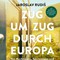 Dacheröden on Tour: Zug um Zug durch Europa 