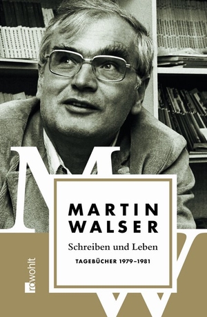 Martin Walser: Schreiben und Leben. Tagebücher 1979-1981