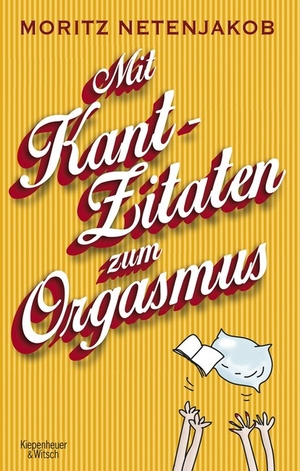 Moritz Netenjakob: Mit Kant-Zitaten zum Orgasmus